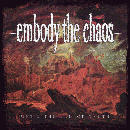 Embody The Chaos : Until the End of Truth